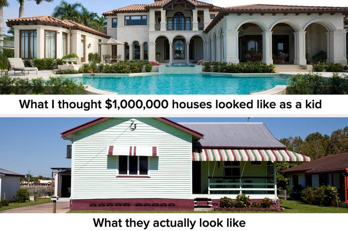 What I thought a 1,000,000 home looked like as a kid (a mansion) vs what it actually looks like (a modest home)