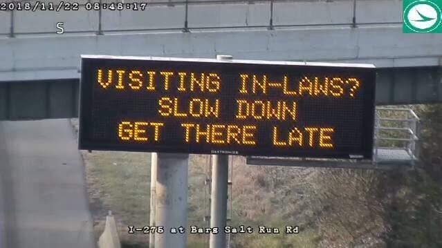 "Visiting in-laws? Slow down. Get there late."