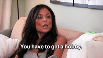gif of bethenny frankel saying you have to get a hobby