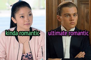 On the left, Lana Condor as Lara Jean in To All the Boys I've Loved Before labeled kinda romantic, and on the right, Leonardo DiCaprio as Jack in Titanic labeled ultimate romantic