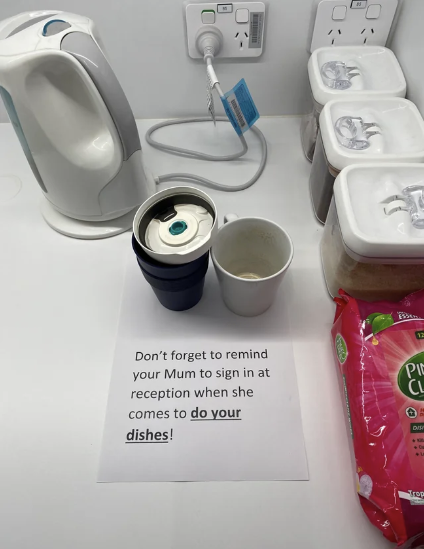 &quot;Don&#x27;t forget to remind your Mum to sign in at reception when she comes to do your dishes!&quot;