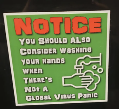 &quot;You should also consider washing your hands when there&#x27;s not a global virus panic&quot;