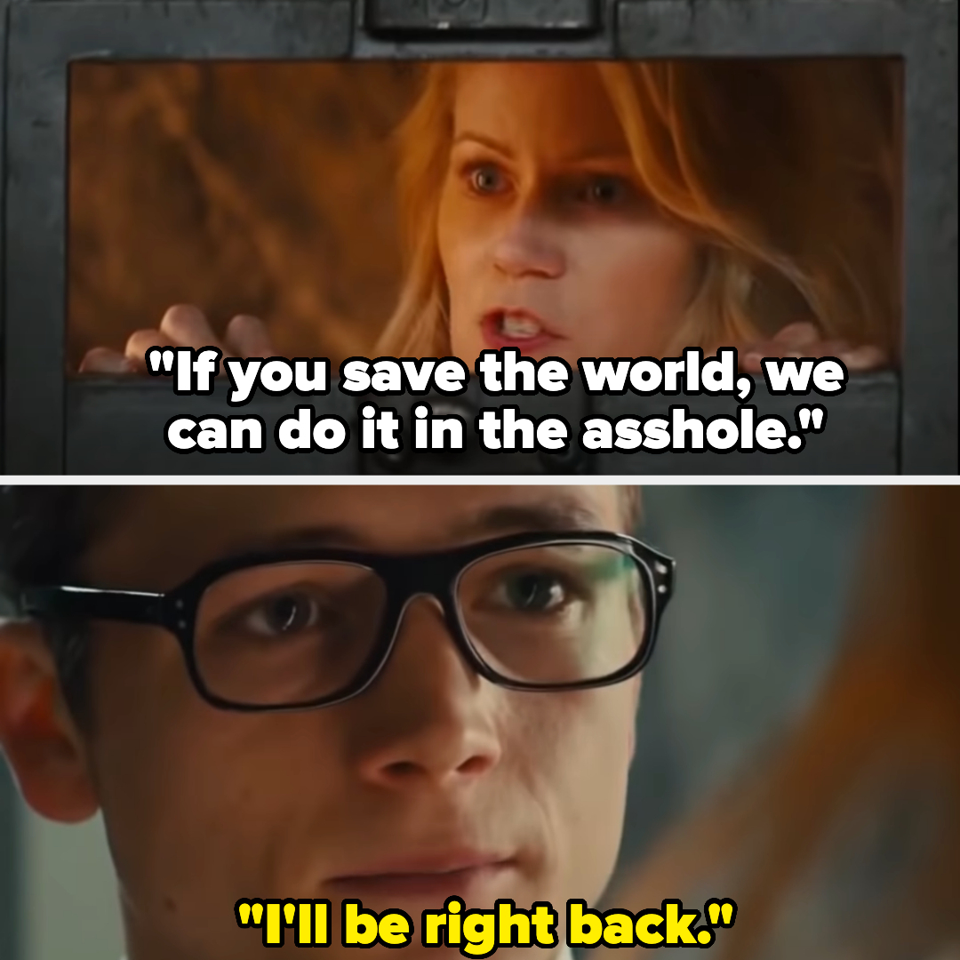 she&#x27;s locked up and tells the guy, if you save the world we can do it in the asshole