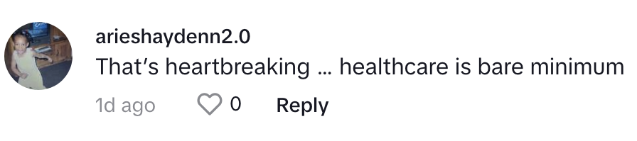 "That's heartbreaking…healthcare is bare minimum"