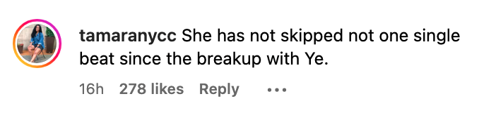 she has not skipped a single beat since the breakup with ye