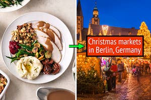Christmas dinner meal and Christmas markets in Germany.