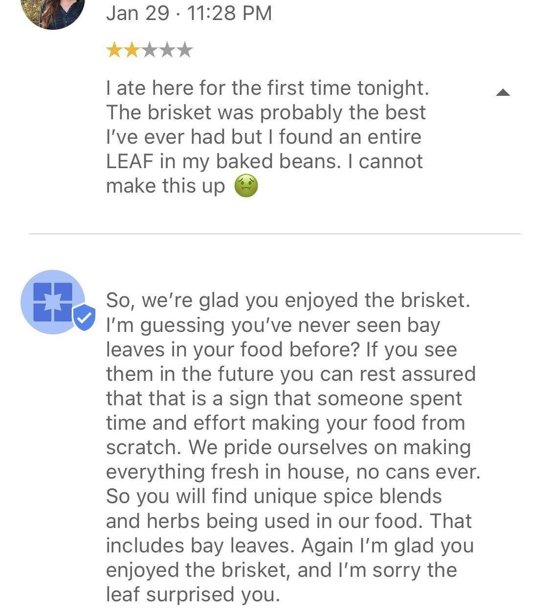 "I'm guessing you've never seen bay leaves in your food before?"