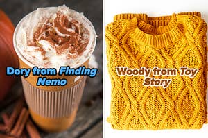 On the left,a pumpkin spice latte topped with whipped cream and cinnamon in a paper cup labeled Dory from Finding Nemo, and on the right, a sweater labeled Woody from Toy Story