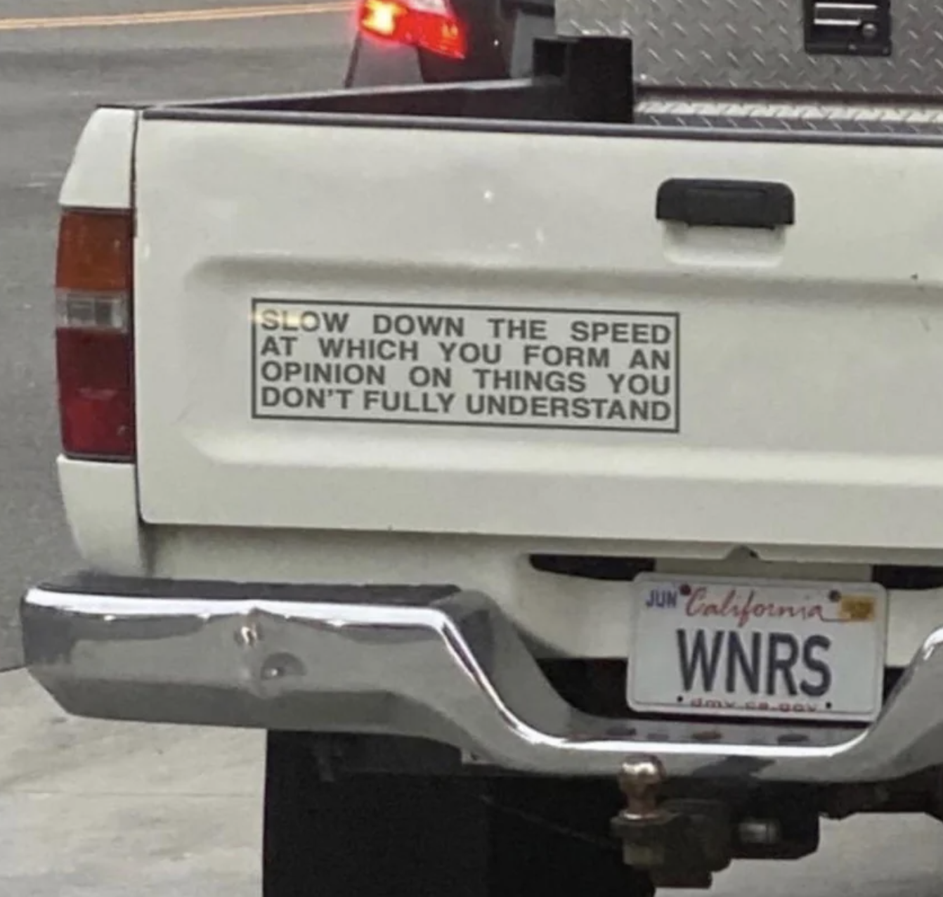 "Slow down the speed at which you form an opinion on things you don't fully understand"