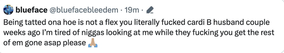Screenshot of Blueface's comment, "Being tatted ona hoe is not a flex you literally fucked cardb i husband couple weeks ago i'm tired of niggas looking at me while they fucking you get the rest of em gone asap please"