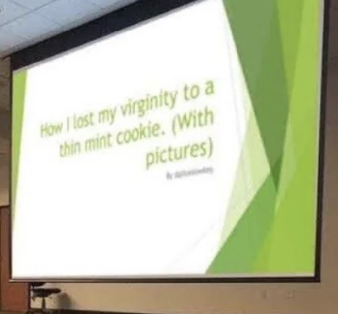 &quot;How I lost my virginity to a thin mint cookie.&quot;