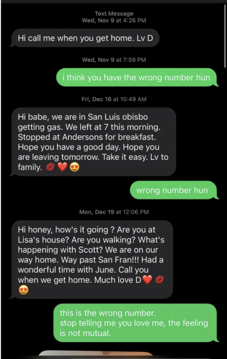 person keeps texting the wrong nubmer with full details of the day even though the other person keeps saying wrong number