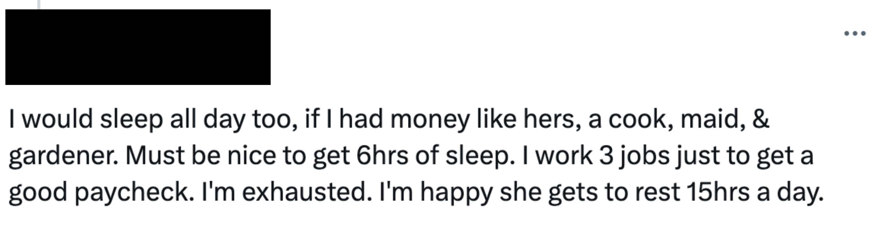 &quot;I&#x27;m happy she gets to rest 15hrs a day.&quot;