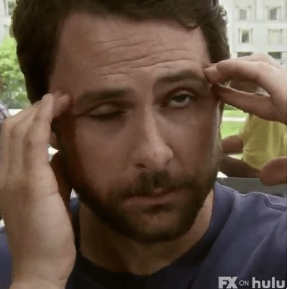 Charlie Day on &quot;It&#x27;s Always Sunny in Philadelphia&quot; holding his temples