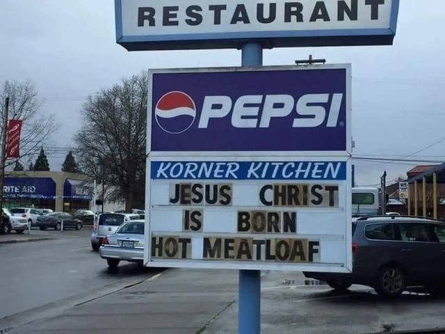 &quot;Jesus Christ Is Born Hot Meatloaf&quot;