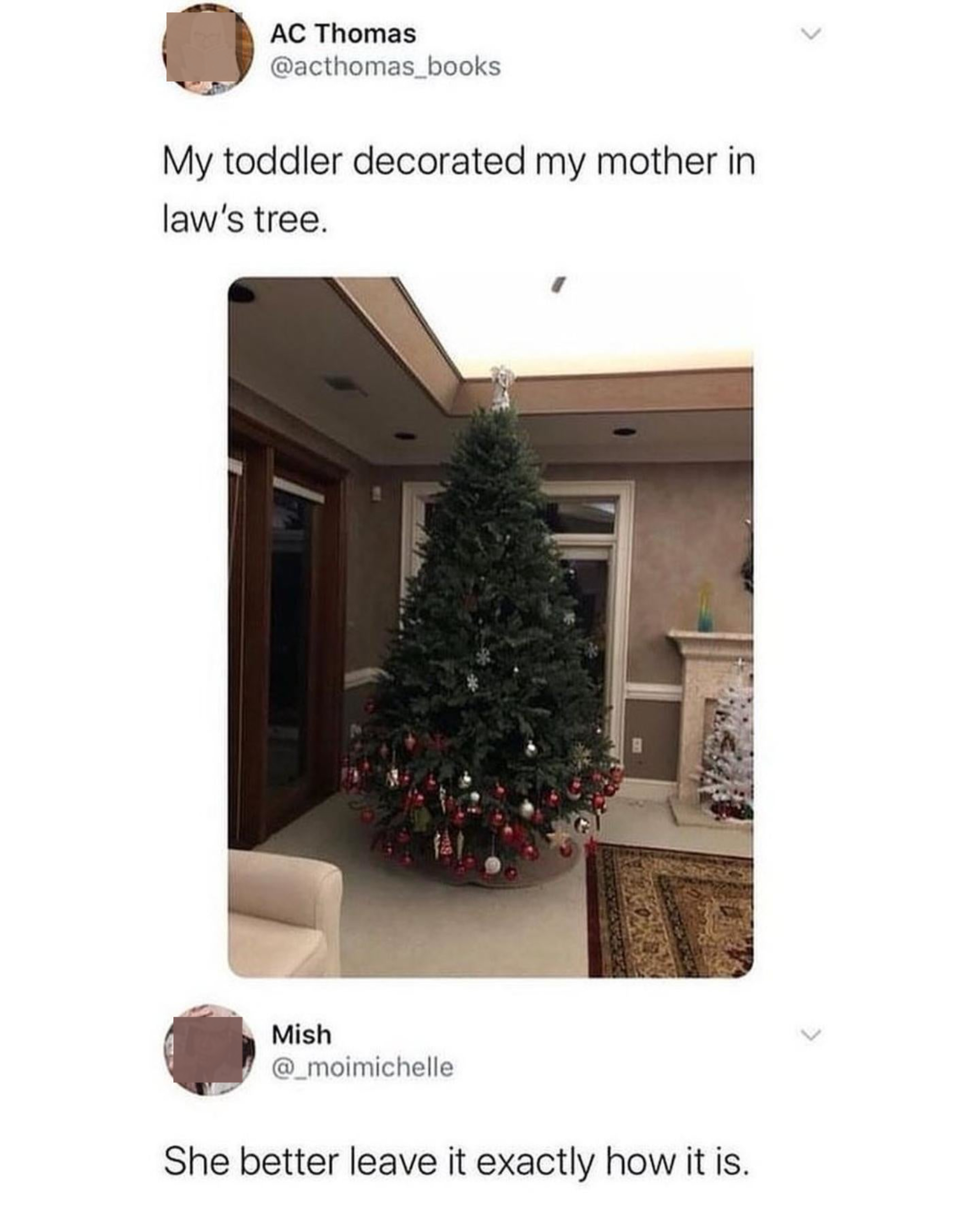 Person writes &quot;My toddler decorated my mother-in-law&#x27;s tree&quot; and shows a picture of a Christmas tree with only the bottom branches with ornaments, and someone comments, &quot;She better leave it exactly how it is&quot;