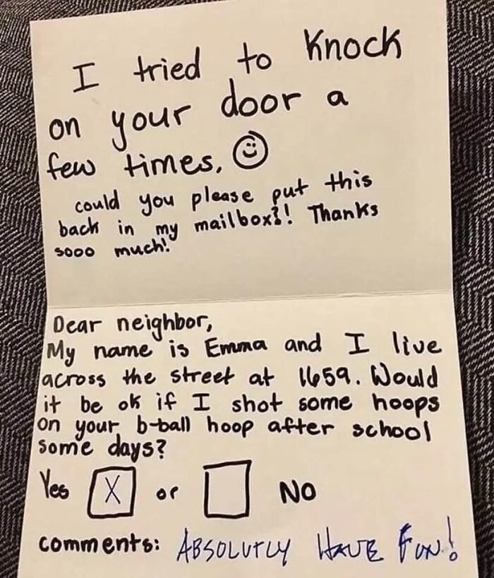 A handwritten note in a card: &quot;Dear neighbor, my name is Emma and I live across the street at 1659, would it be OK if I shot some hoops on your b-ball hoop after school some days?&quot; with yes or no boxes, and person checks &quot;yes&quot;
