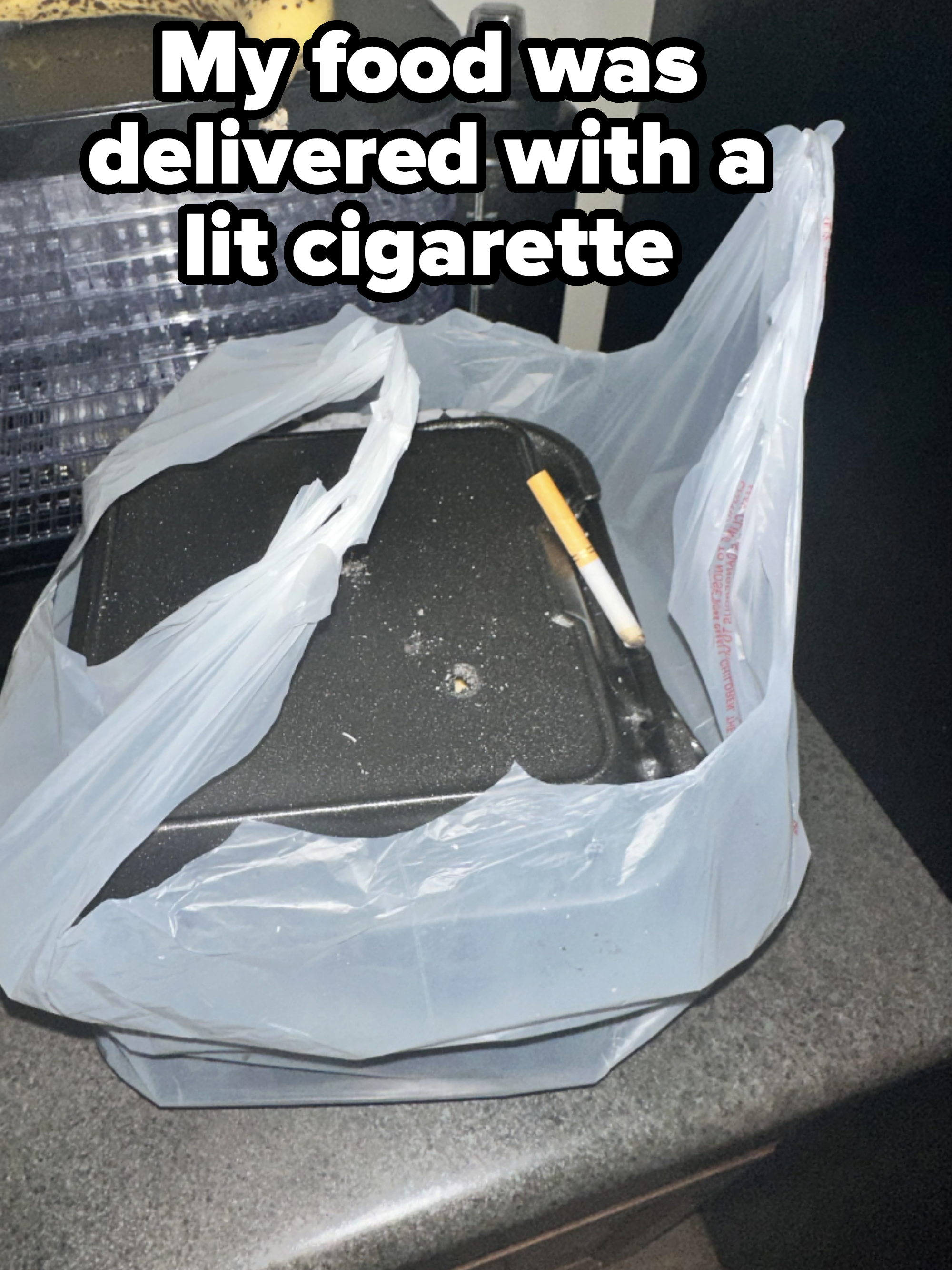 &quot;My food was delivered with a lit cigarette&quot;