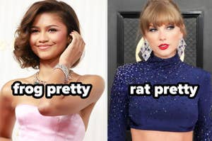 zendaya smiles with text frog pretty; taylor swift looks to the side with text rat pretty