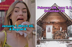 On the left, Emily from Emily in Paris eating a pain au chocolat labeled January 1, March 23, and August 8, and on the right, a snowy cabin labeled February 29, June 7, and December 25
