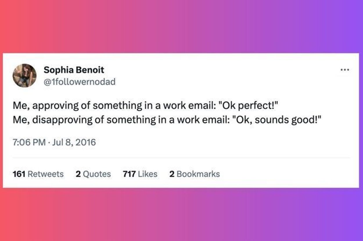 "Moving Forward = Don't Try Me Again": 28 Hilarious Tweets About Work Emails That Have Me Cackling Like A Hyena