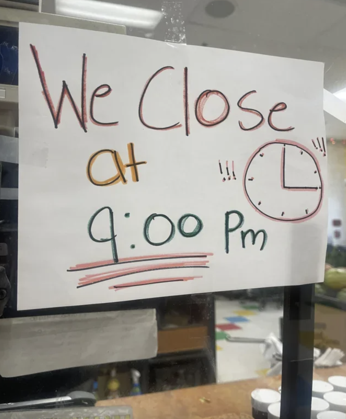 &quot;We close at 9:00 Pm&quot;