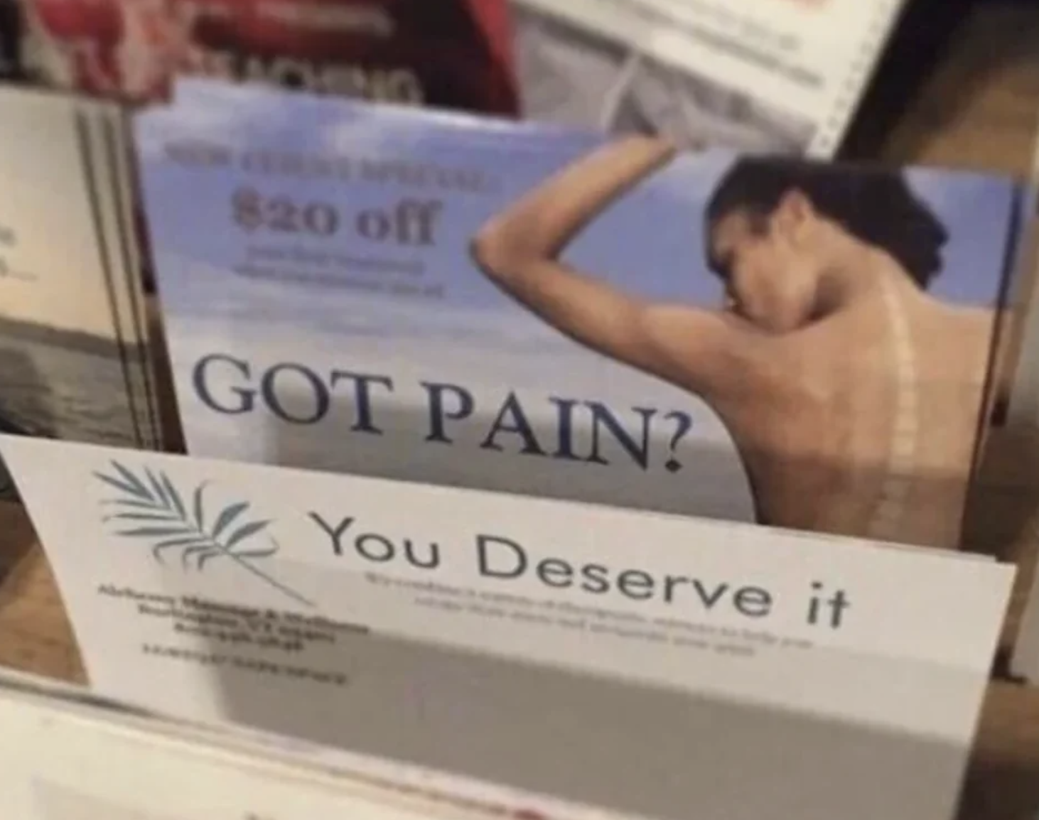 &quot;Got pain? You deserve it&quot;