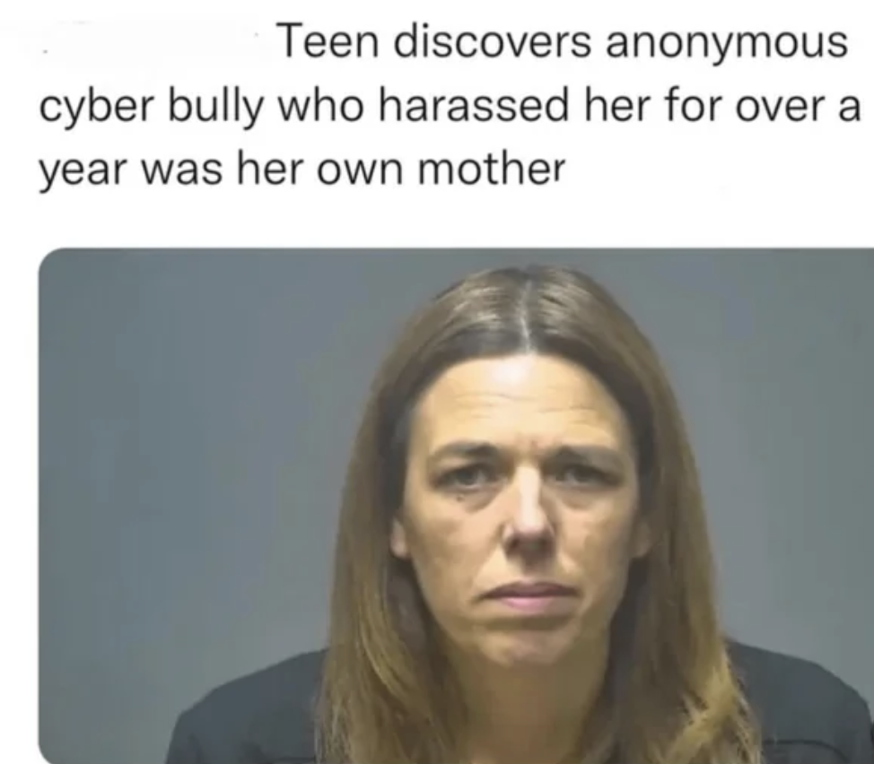 &quot;Teen discovers anonymous cyber bully who harassed her for over a year was her own mother&quot;