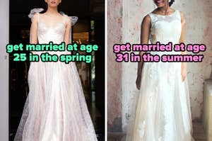 On the left, someone wearing a wedding dress with straps that tie labeled get married at age 25 in the spring, and on the right, someone wearing a lacy wedding dress labeled get married at age 31 in the summer