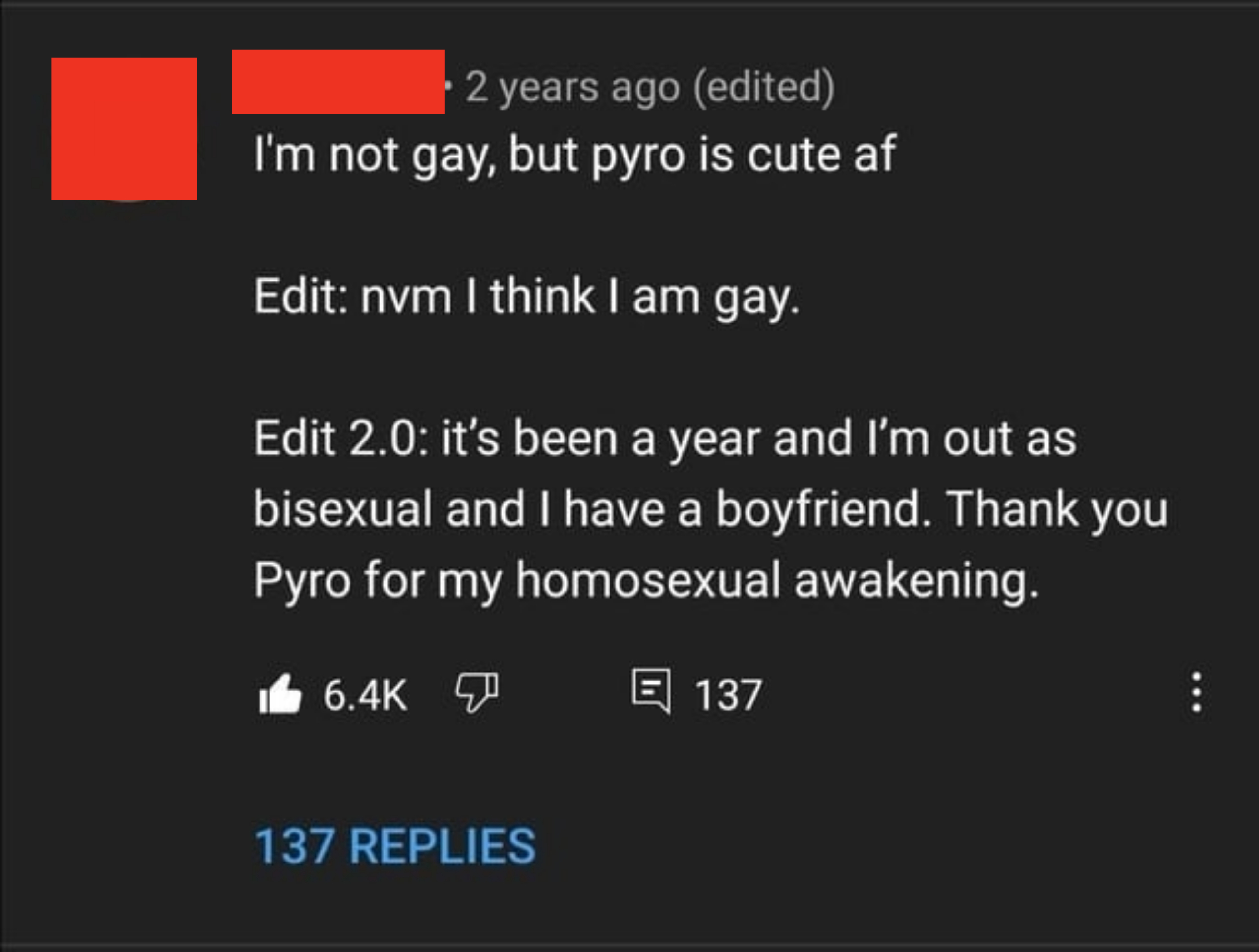 message that&#x27;s been edited says, i&#x27;m not gay, edit, nevermind i think i am gay, edit 2.0 it&#x27;s been a year and i have a boyfriend thank you pyro for my homosexual awakening
