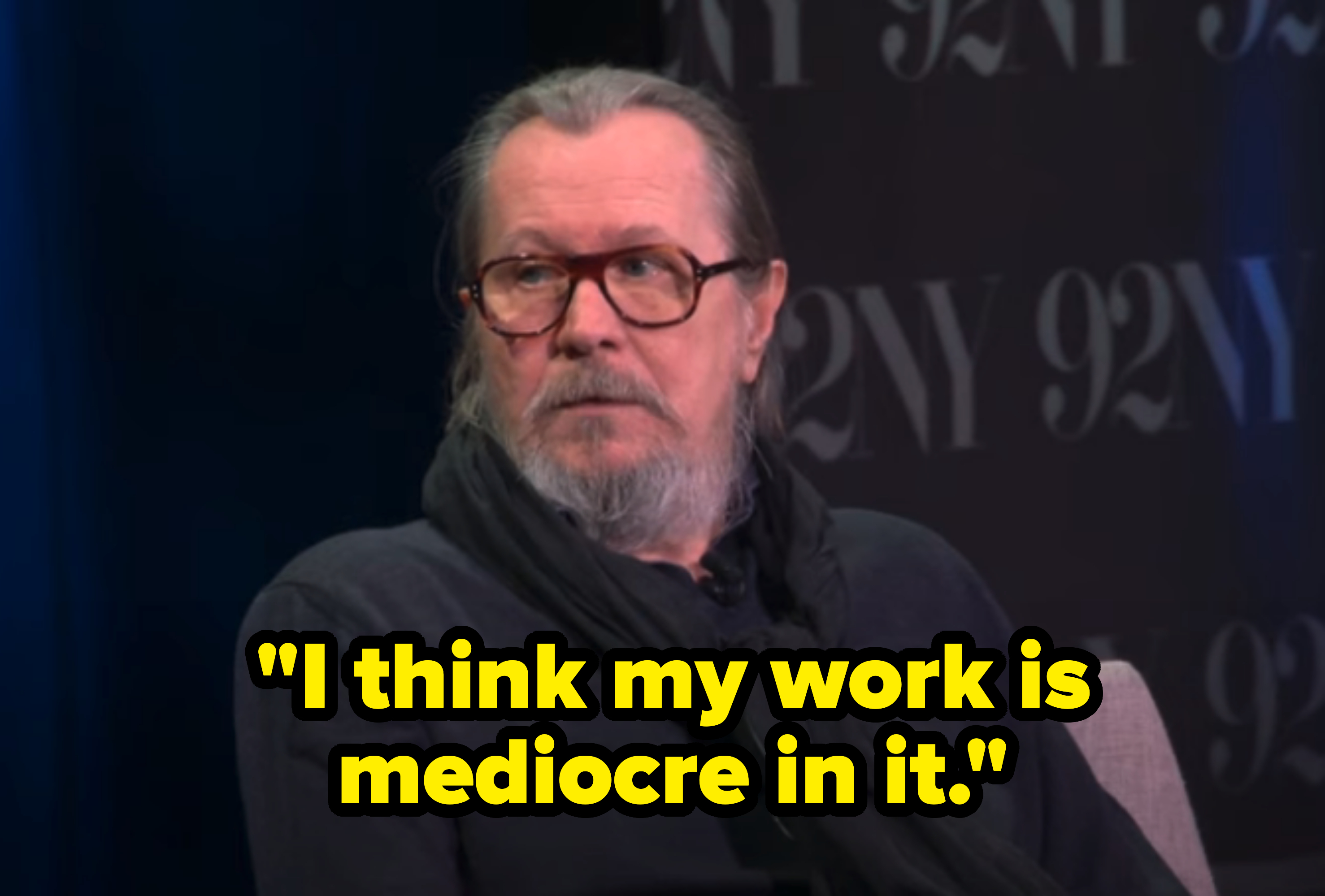 &quot;I think my work is mediocre in it&quot;