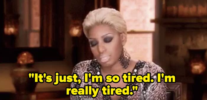 Nene Leakes saying &quot;It&#x27;s just, I&#x27;m so tired. I&#x27;m really tired.&quot;