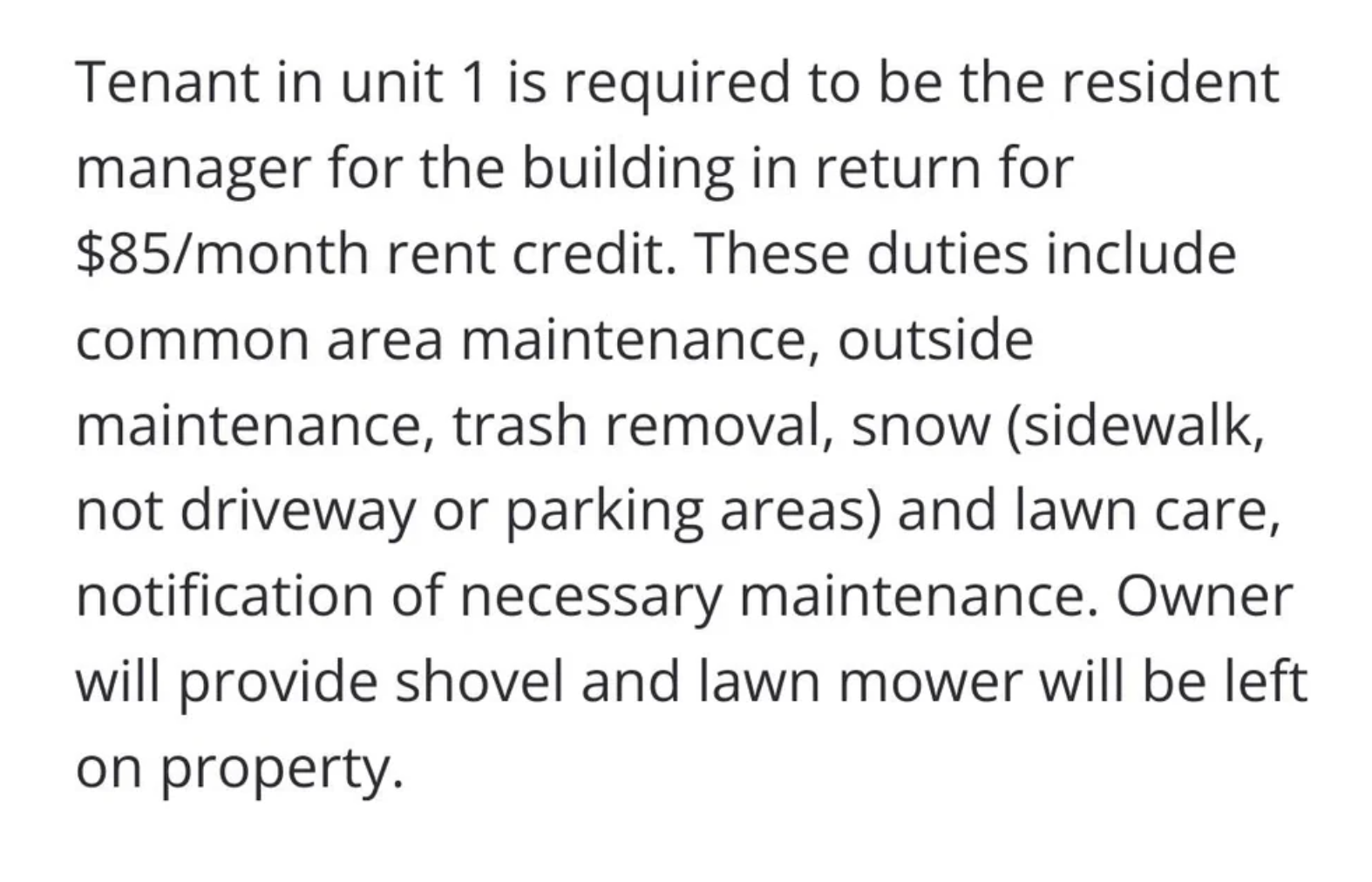 "Owner will provide shovel and lawn mower will be left on property."