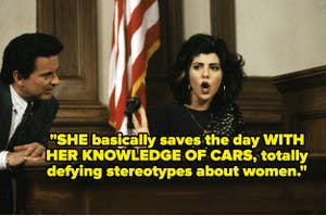 In My Cousin Vinny, Mona "basically saves the day WITH HER KNOWLEDGE OF CARS, totally defying stereotypes about women"