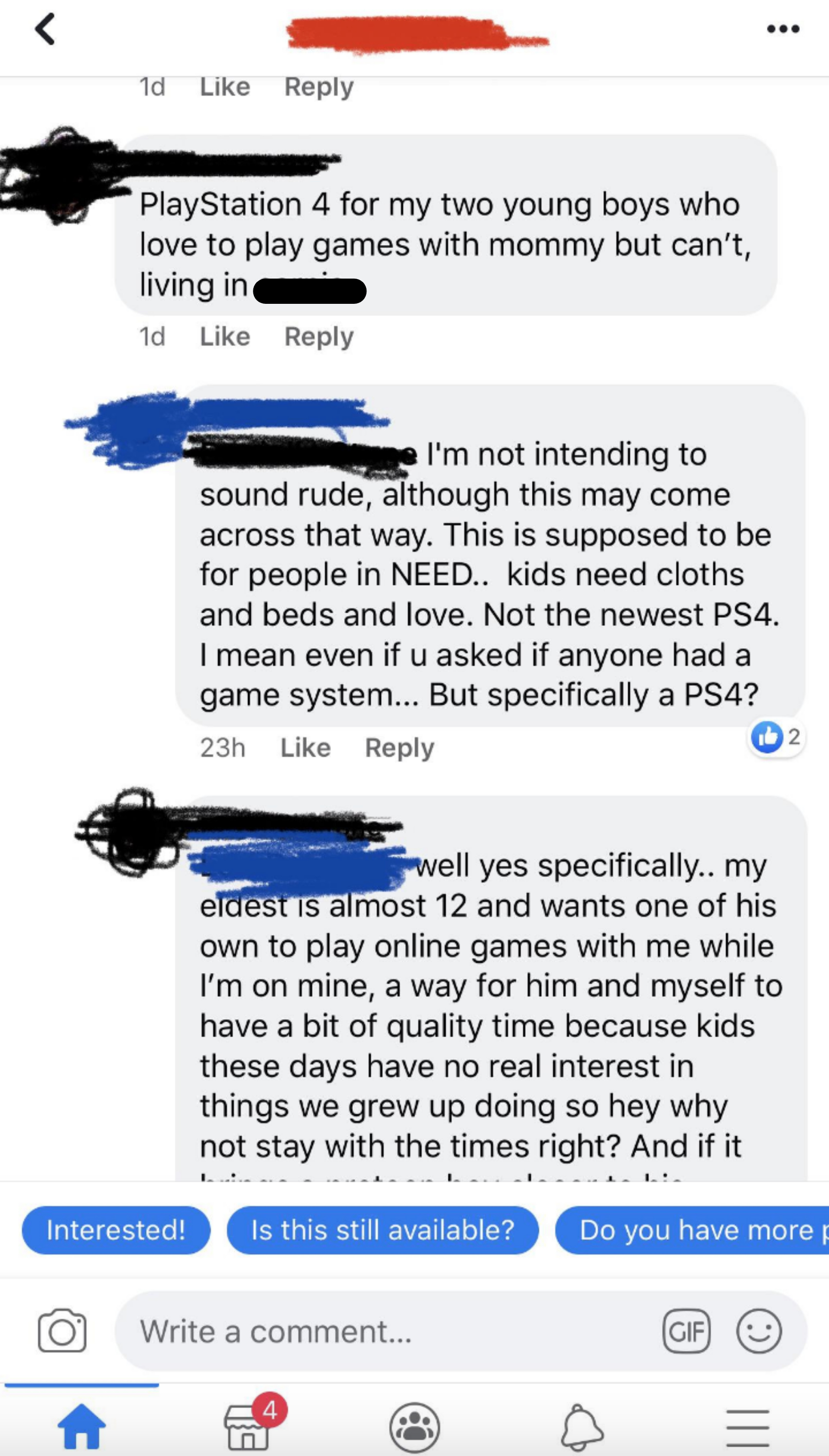 In response to a request for a PS4 so her sons can &quot;play with mommy,&quot; person says the forum is supposed to be for people in need of &quot;clothes and beds and love,&quot; not a specific game system; woman says her oldest wants his own to play online with her