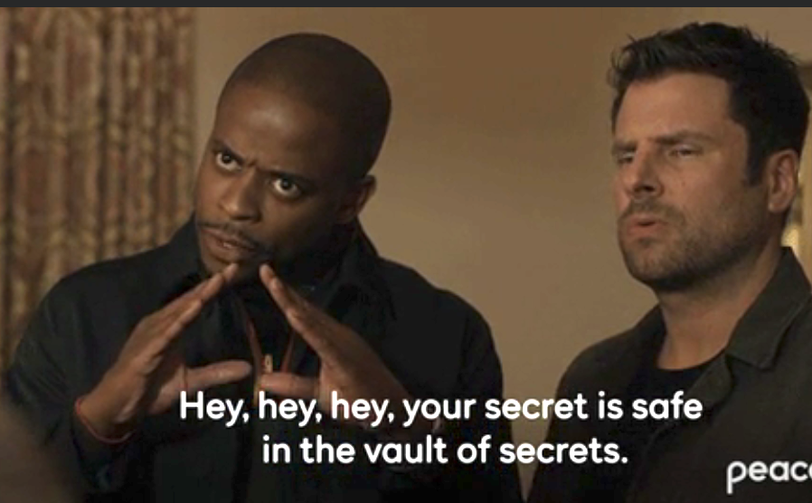 person saying, hey hey hey your secret is safe in the vault of secrets