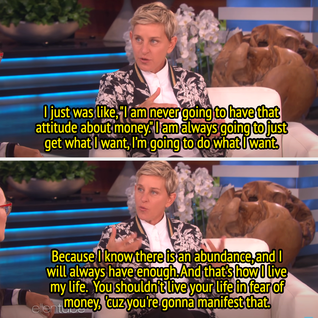 ellen saying that she buys whatever she wants because there will always be enough