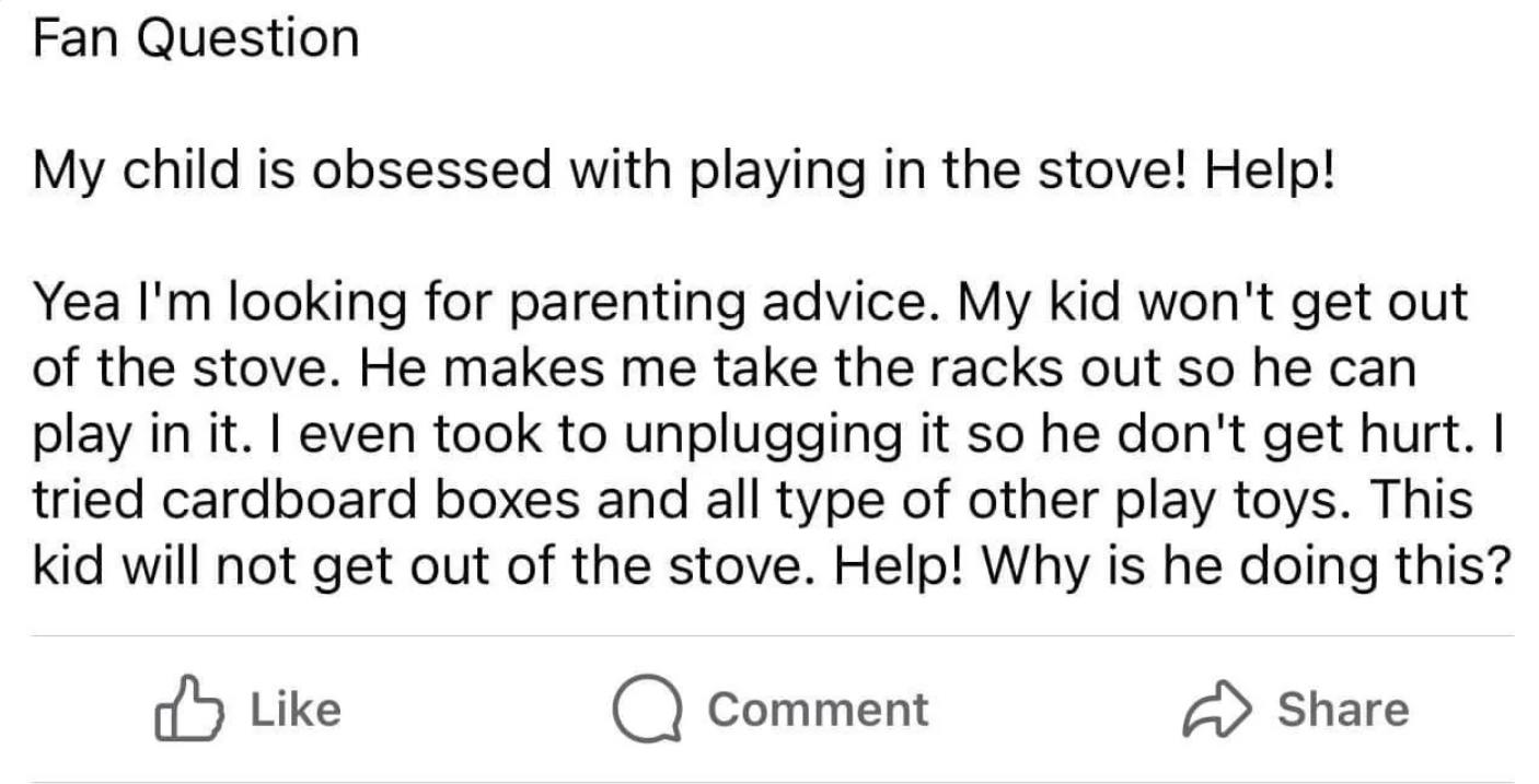 &quot;My child is obsessed with playing in the stove! Help!&quot;