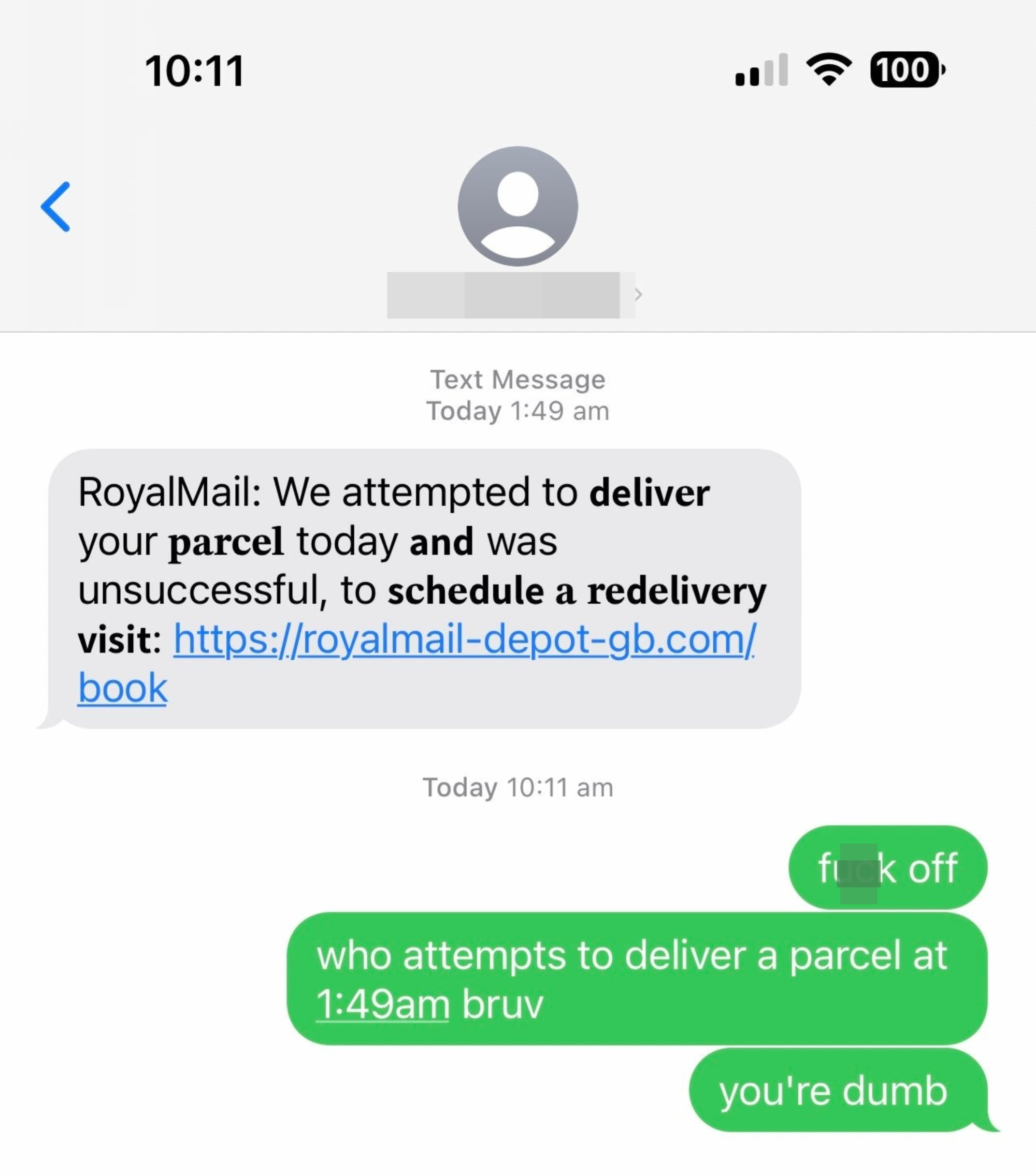 &quot;RoyalMail: We attempted to deliver your parcel today and was unsuccessful,&quot; person says &quot;Fuck of, who attempts to deliver a parcel at 1:45am bruv, you&#x27;re dumb&quot;