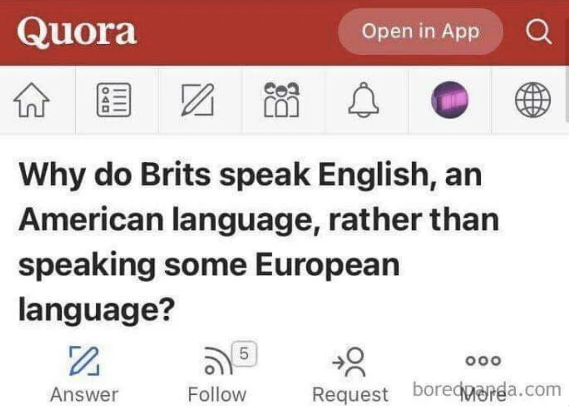 why do brits speak english, an american language, rather than speaking some european language