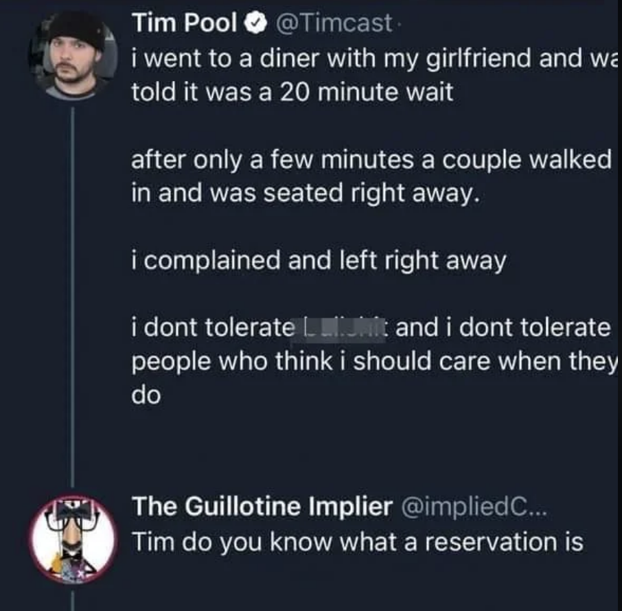 &quot;Tim do you know what a reservation is&quot;