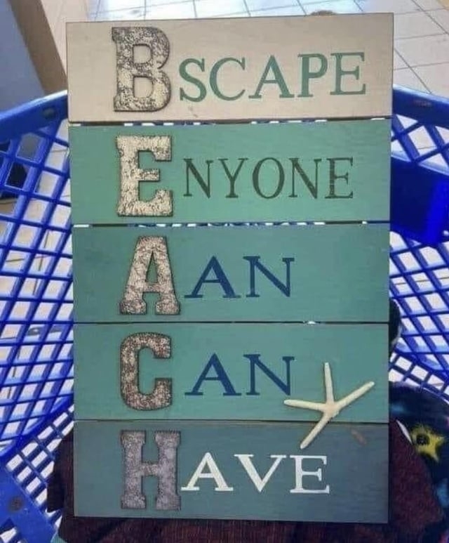 "Bscape Enyone Aan Can Have"