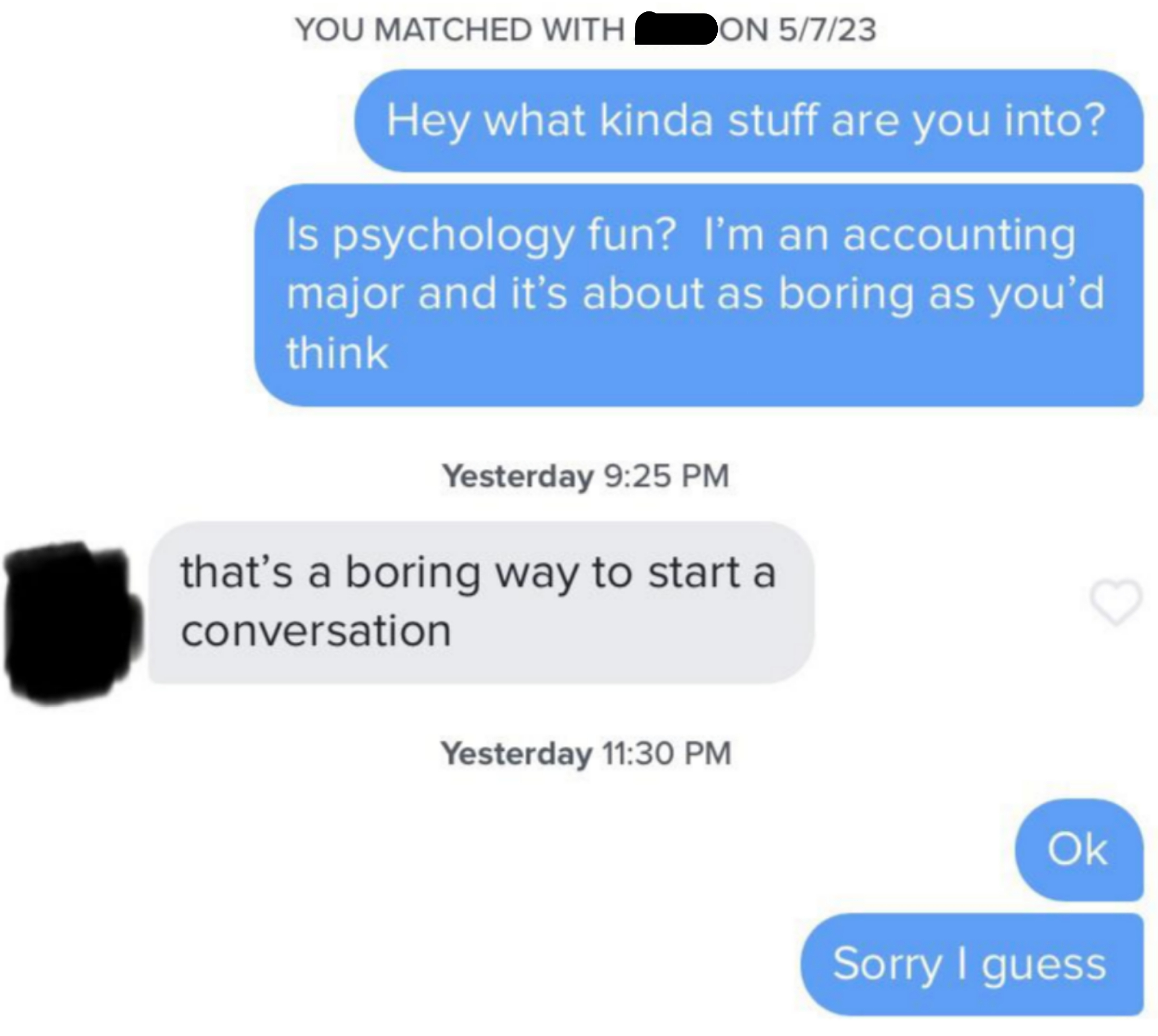 that's a boring way to start a conversation after being asked if psychology is fun