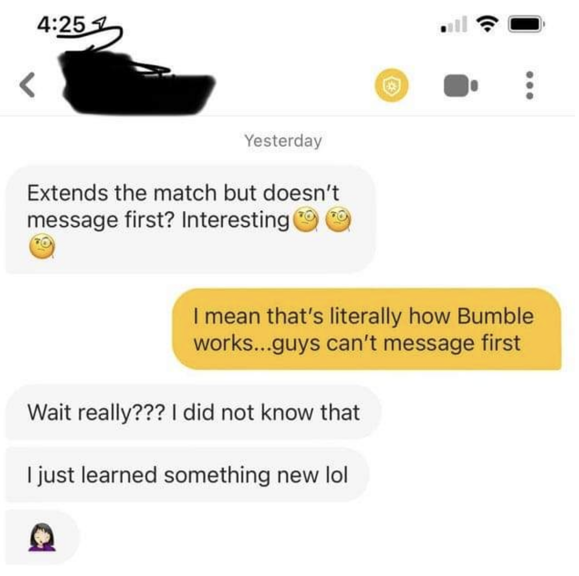 woman trying to call out the guy for not messaging first and then learning that that's the whole point of bumble, women have to message first