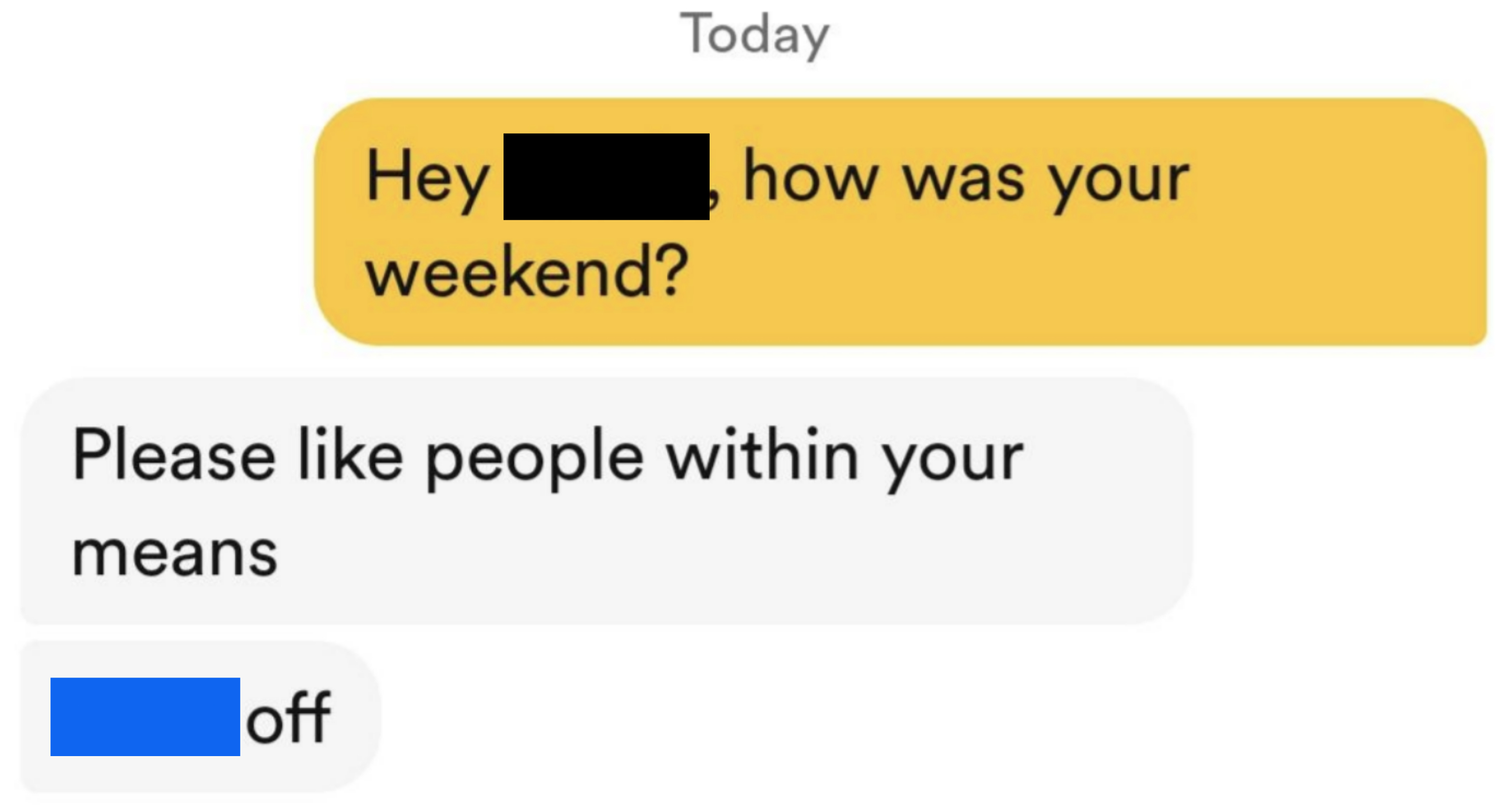 please like people within your means, fuck off