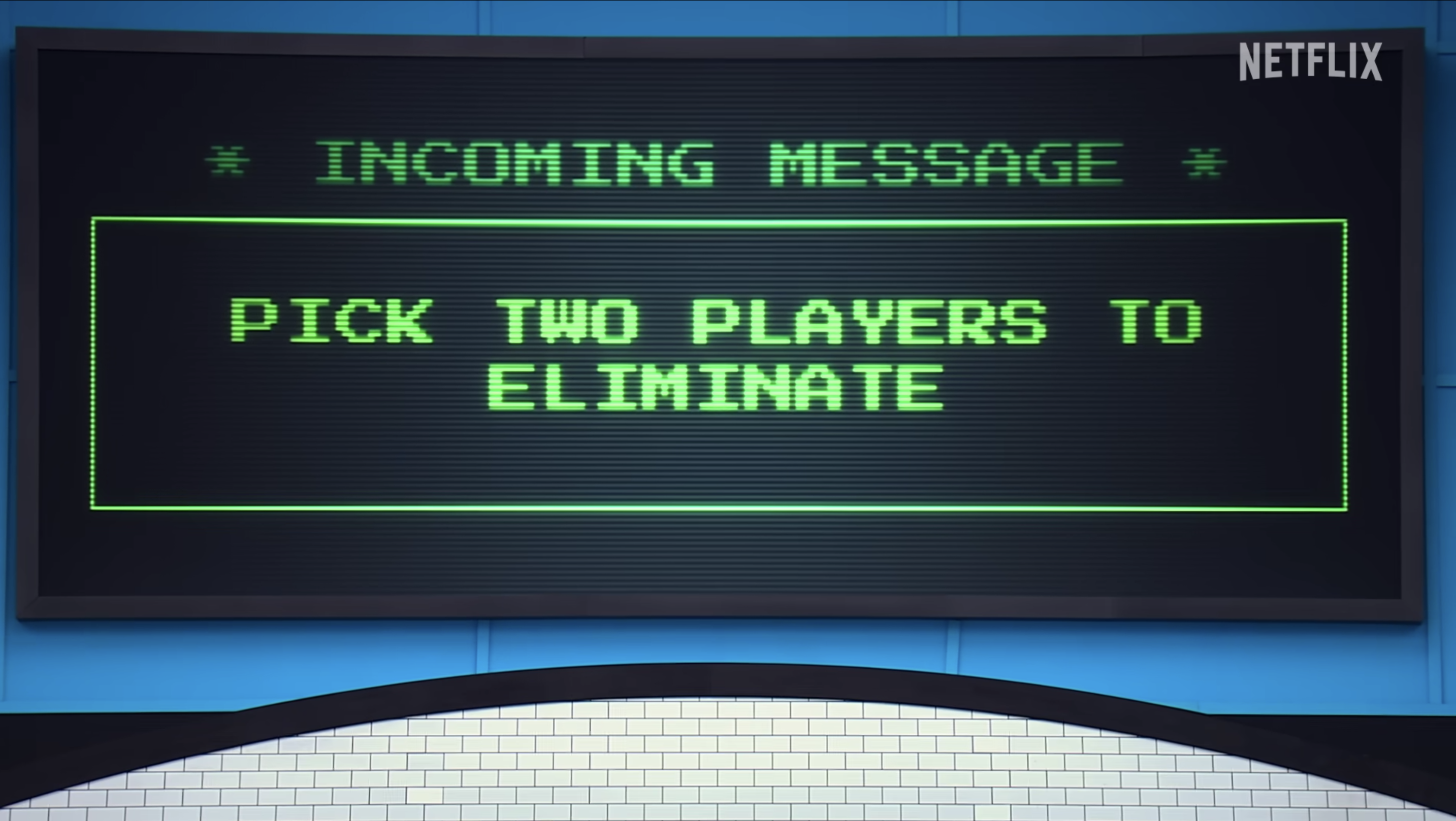 Digital sign: &quot;Incoming message: Pick two players to eliminate&quot;