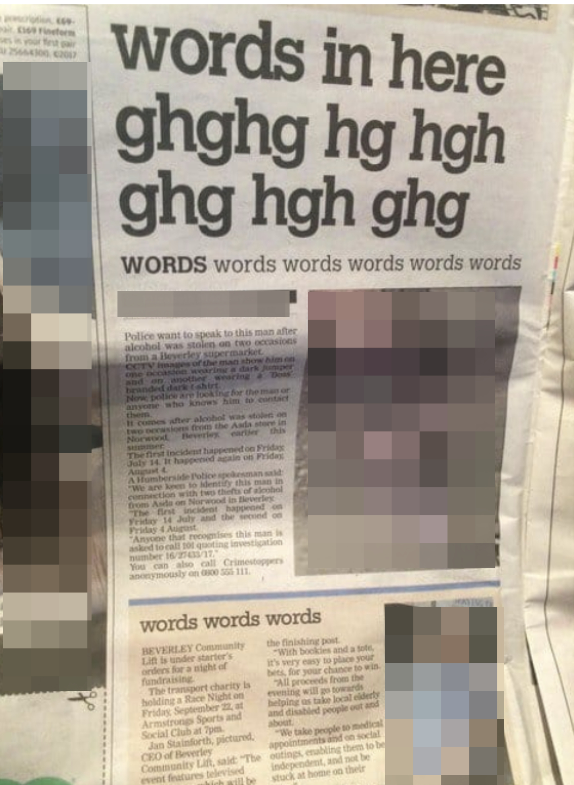 A newspaper that has not been edited to remove filler headlines and gibberish such as &quot;words in here ghghg hg hgh ghg hgh ghg&quot; and &quot;words words words&quot;