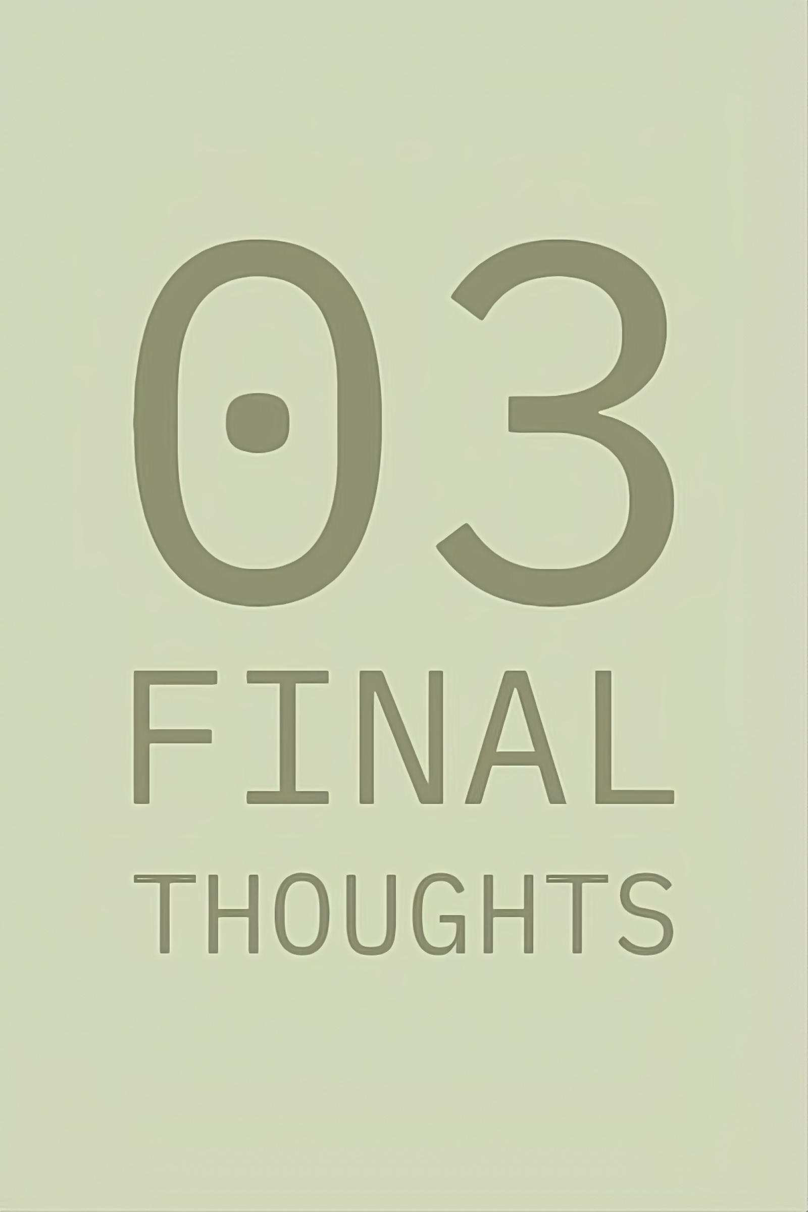 title card reading, &quot;Final Thoughts&quot;