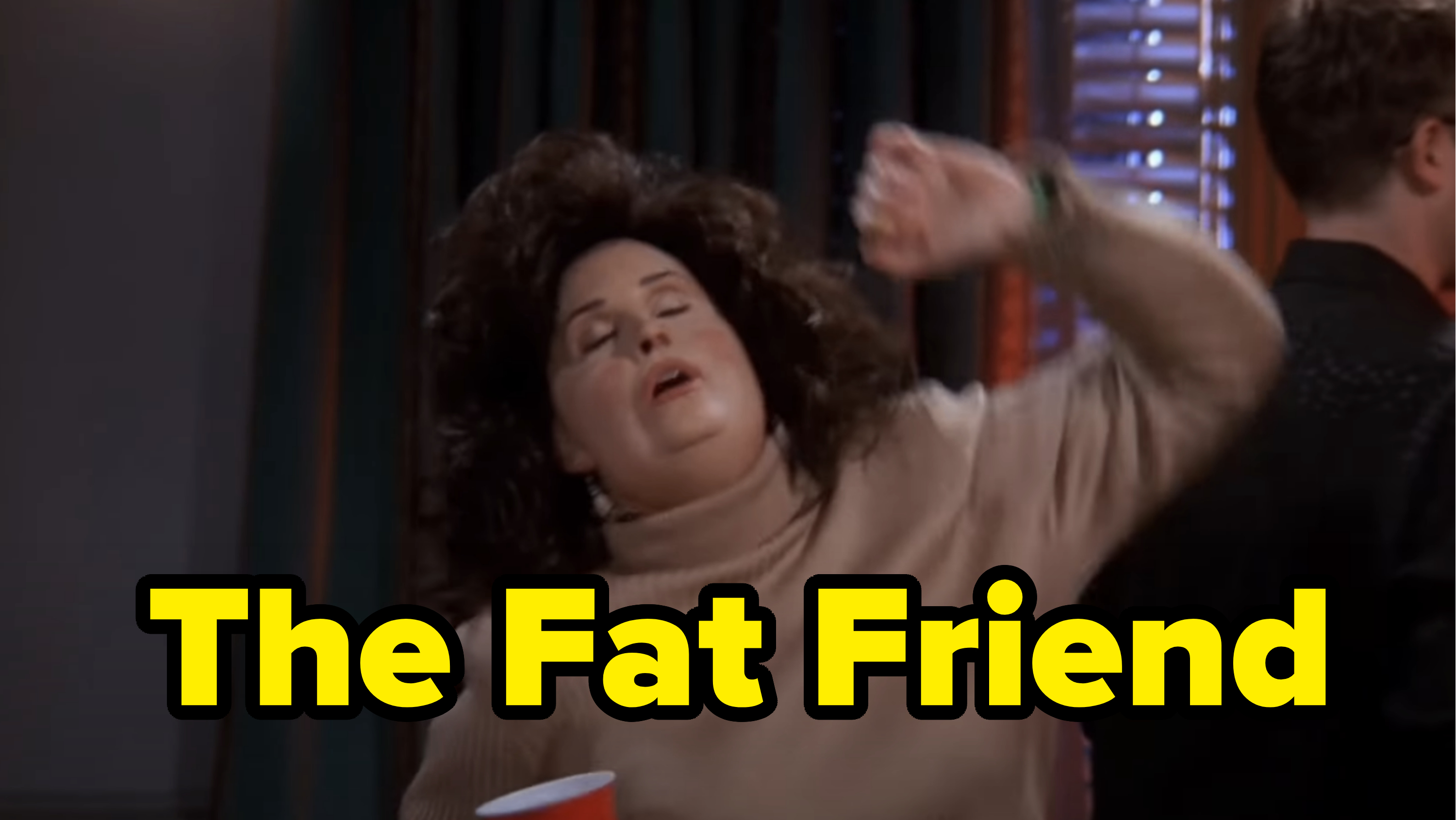 &quot;The Fat Friend&quot;