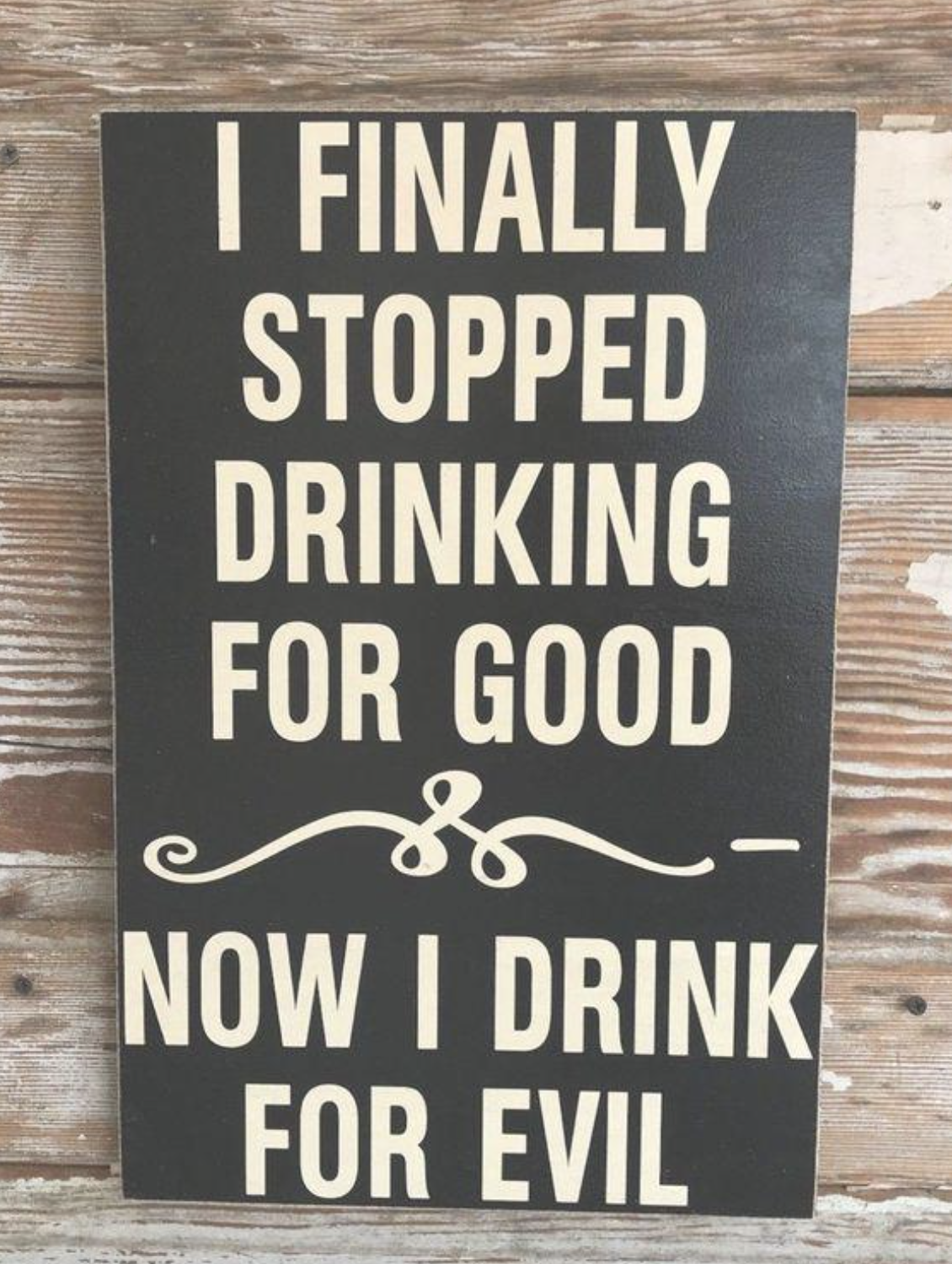 "Now I drink for evil"